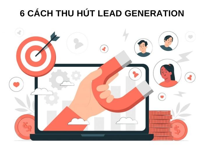 6 cách thu hút lead generation