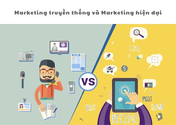 Marketing truyền thống và Marketing hiện đại